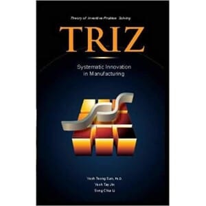 TRIZ: Systematic Innovation in Manufacturing